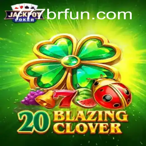 Exploring 20BlazingClover: The Hottest New Game for Online Enthusiasts